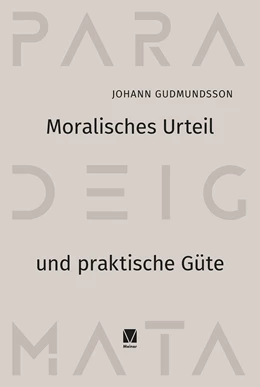 Abbildung von Gudmundsson | Moralisches Urteil und praktische Güte | 1. Auflage | 2023 | 45 | beck-shop.de