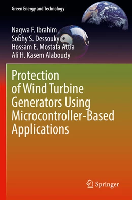 Abbildung von Ibrahim / Dessouky | Protection of Wind Turbine Generators Using Microcontroller-Based Applications | 1. Auflage | 2023 | beck-shop.de