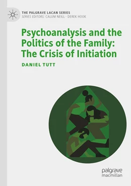 Abbildung von Tutt | Psychoanalysis and the Politics of the Family: The Crisis of Initiation | 1. Auflage | 2023 | beck-shop.de