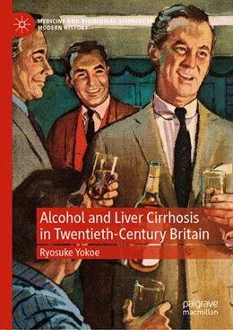 Abbildung von Yokoe | Alcohol and Liver Cirrhosis in Twentieth-Century Britain | 1. Auflage | 2023 | beck-shop.de