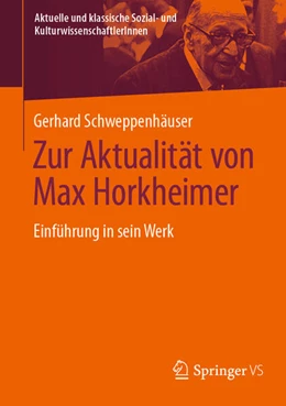 Abbildung von Schweppenhäuser | Zur Aktualität von Max Horkheimer | 1. Auflage | 2023 | beck-shop.de