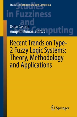 Abbildung von Castillo / Kumar | Recent Trends on Type-2 Fuzzy Logic Systems: Theory, Methodology and Applications | 1. Auflage | 2023 | beck-shop.de