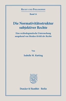 Abbildung von Kutting | Die Normativitätsstruktur subjektiver Rechte. | 1. Auflage | 2023 | 14 | beck-shop.de