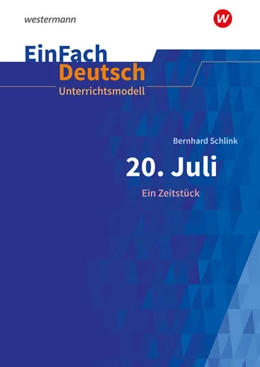 Abbildung von Schlink / Diekhans | 20. Juli. Ein Zeitstück. EinFach Deutsch Unterrichtsmodelle | 1. Auflage | 2025 | beck-shop.de