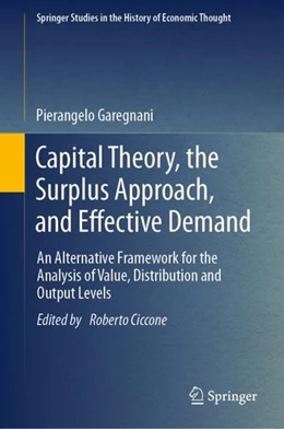 Abbildung von Garegnani / Ciccone | Capital Theory, the Surplus Approach, and Effective Demand | 1. Auflage | 2024 | beck-shop.de