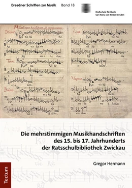 Abbildung von Hermann | Die mehrstimmigen Musikhandschriften des 15. bis 17. Jahrhunderts der Ratsschulbibliothek Zwickau | 1. Auflage | 2023 | 18 | beck-shop.de
