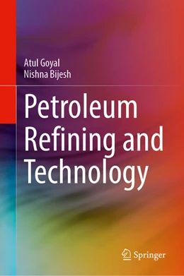 Abbildung von Goyal / Bijesh | Petroleum Refining and Technology | 1. Auflage | 2025 | beck-shop.de