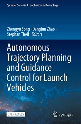 Abbildung von Song / Zhao | Autonomous Trajectory Planning and Guidance Control for Launch Vehicles | 1. Auflage | 2023 | beck-shop.de