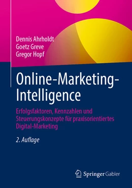 Abbildung von Ahrholdt / Greve | Online-Marketing-Intelligence | 2. Auflage | 2023 | beck-shop.de