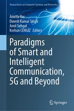 Abbildung von Rai / Kumar Singh | Paradigms of Smart and Intelligent Communication, 5G and Beyond | 1. Auflage | 2023 | beck-shop.de