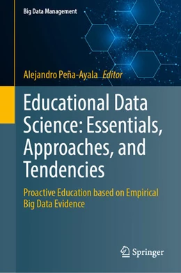 Abbildung von Peña-Ayala | Educational Data Science: Essentials, Approaches, and Tendencies | 1. Auflage | 2023 | beck-shop.de