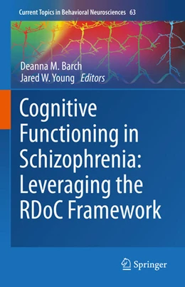 Abbildung von Barch / Young | Cognitive Functioning in Schizophrenia: Leveraging the RDoC Framework | 1. Auflage | 2023 | beck-shop.de