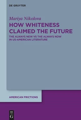 Abbildung von Nikolova | How Whiteness Claimed the Future | 1. Auflage | 2023 | 7 | beck-shop.de