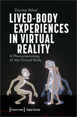 Abbildung von Akbal | Lived-Body Experiences in Virtual Reality | 1. Auflage | 2023 | beck-shop.de
