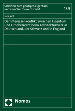 Abbildung von Abt | Der Interessenkonflikt zwischen Eigentum und Urheberrecht beim Architekturwerk in Deutschland, der Schweiz und in England | 1. Auflage | 2023 | beck-shop.de