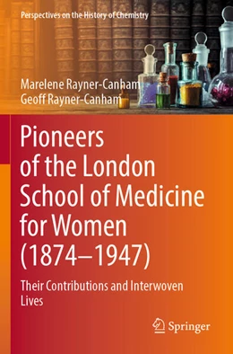 Abbildung von Rayner-Canham | Pioneers of the London School of Medicine for Women (1874-1947) | 1. Auflage | 2023 | beck-shop.de
