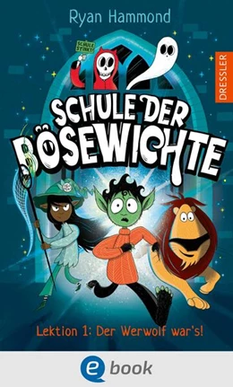 Abbildung von Hammond | Schule der Bösewichte 1. Lektion 1: Der Werwolf war's! | 1. Auflage | 2023 | beck-shop.de