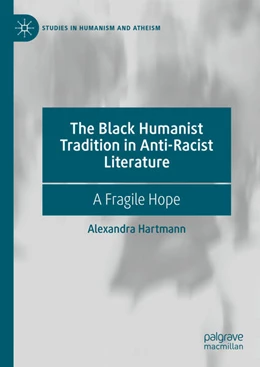 Abbildung von Hartmann | The Black Humanist Tradition in Anti-Racist Literature | 1. Auflage | 2023 | beck-shop.de
