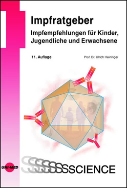 Abbildung von Heininger | Impfratgeber - Impfempfehlungen für Kinder, Jugendliche und Erwachsene | 11. Auflage | 2023 | beck-shop.de
