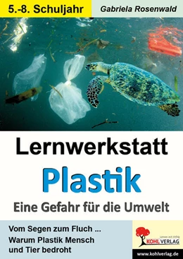 Abbildung von Rosenwald | Lernwerkstatt Plastik - Eine Gefahr für die Umwelt | 1. Auflage | 2022 | beck-shop.de