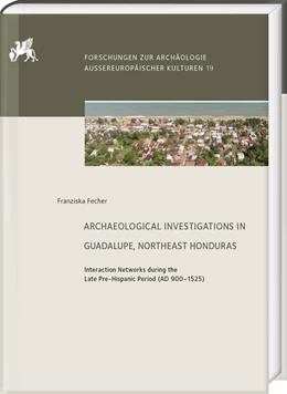 Abbildung von Fecher | Archaeological Investigations in Guadalupe, Northeast Honduras | 1. Auflage | 2023 | 19 | beck-shop.de