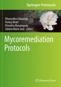 Abbildung von Udayanga / Bhatt | Mycoremediation Protocols | 1. Auflage | 2023 | beck-shop.de