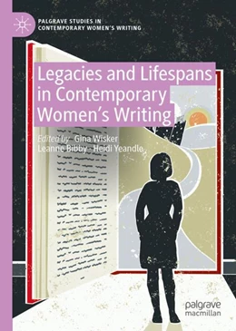 Abbildung von Wisker / Bibby | Legacies and Lifespans in Contemporary Women’s Writing | 1. Auflage | 2023 | beck-shop.de