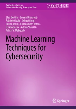 Abbildung von Bertino / Bhardwaj | Machine Learning Techniques for Cybersecurity | 1. Auflage | 2023 | beck-shop.de