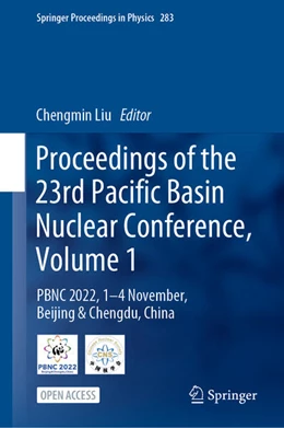 Abbildung von Liu | Proceedings of the 23rd Pacific Basin Nuclear Conference, Volume 1 | 1. Auflage | 2023 | beck-shop.de