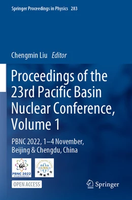 Abbildung von Liu | Proceedings of the 23rd Pacific Basin Nuclear Conference, Volume 1 | 1. Auflage | 2023 | beck-shop.de