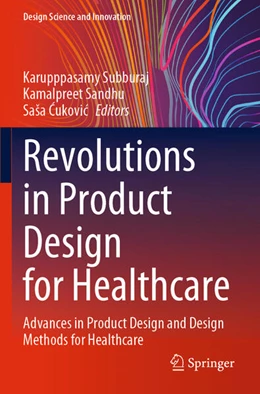 Abbildung von Subburaj / Sandhu | Revolutions in Product Design for Healthcare | 1. Auflage | 2023 | beck-shop.de