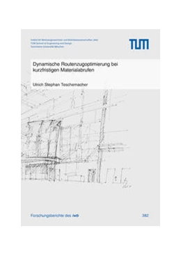 Abbildung von Teschemacher | Dynamische Routenzugoptimierung bei kurzfristigen Materialabrufen | 1. Auflage | 2023 | 382 | beck-shop.de
