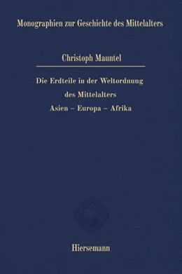 Abbildung von Mauntel | Die Erdteile in der Weltordnung des Mittelalters | 1. Auflage | 2023 | 71 | beck-shop.de