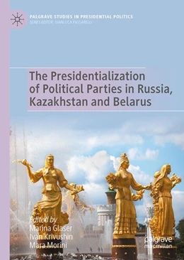 Abbildung von Glaser / Krivushin | The Presidentialization of Political Parties in Russia, Kazakhstan and Belarus | 1. Auflage | 2023 | beck-shop.de