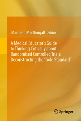 Abbildung von Macdougall | A Medical Educator's Guide to Thinking Critically about Randomised Controlled Trials: Deconstructing the 