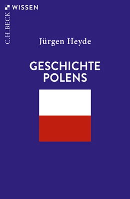 Abbildung von Heyde, Jürgen | Geschichte Polens | 5. Auflage | 2023 | 2385 | beck-shop.de