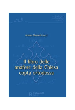 Abbildung von Nicolotti | Il libro delle anafore della Chiesa copta ortodossa | 1. Auflage | 2023 | 45 | beck-shop.de