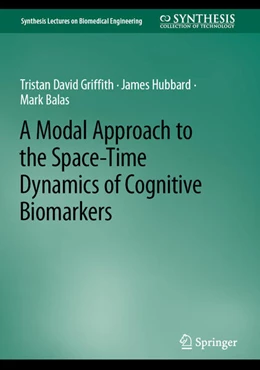 Abbildung von Griffith / Hubbard Jr. | A Modal Approach to the Space-Time Dynamics of Cognitive Biomarkers | 1. Auflage | 2023 | beck-shop.de