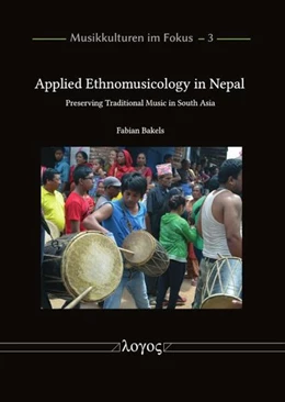 Abbildung von Bakels | Applied Ethnomusicology in Nepal | 1. Auflage | 2023 | 3 | beck-shop.de