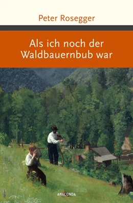 Abbildung von Rosegger | Als ich noch der Waldbauernbub war | 1. Auflage | 2023 | beck-shop.de