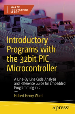 Abbildung von Ward | Introductory Programs with the 32-bit PIC Microcontroller | 1. Auflage | 2023 | beck-shop.de