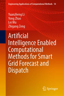 Abbildung von Li / Zhao | Artificial Intelligence Enabled Computational Methods for Smart Grid Forecast and Dispatch | 1. Auflage | 2023 | beck-shop.de