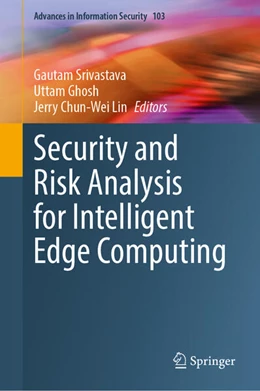 Abbildung von Srivastava / Ghosh | Security and Risk Analysis for Intelligent Edge Computing | 1. Auflage | 2023 | beck-shop.de