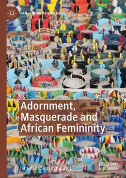 Abbildung von Diop | Adornment, Masquerade and African Femininity | 1. Auflage | 2023 | beck-shop.de