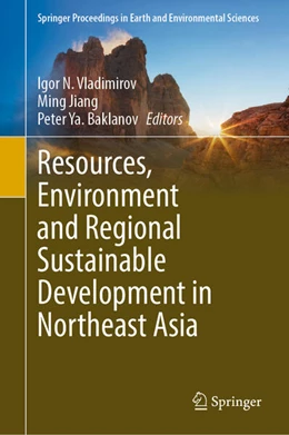 Abbildung von Vladimirov / Jiang | Resources, Environment and Regional Sustainable Development in Northeast Asia | 1. Auflage | 2023 | beck-shop.de