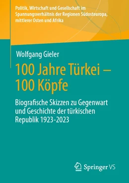 Abbildung von Gieler | 100 Jahre Türkei – 100 Köpfe | 1. Auflage | 2023 | beck-shop.de