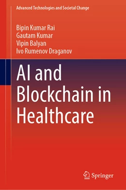 Abbildung von Rai / Kumar | AI and Blockchain in Healthcare | 1. Auflage | 2023 | beck-shop.de