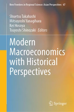 Abbildung von Takahashi / Yanagihara | Modern Macroeconomics with Historical Perspectives | 1. Auflage | 2023 | beck-shop.de