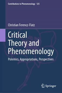 Abbildung von Ferencz-Flatz | Critical Theory and Phenomenology | 1. Auflage | 2023 | beck-shop.de