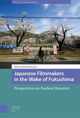 Abbildung von Wada-Marciano | Japanese Filmmakers in the Wake of Fukushima | 1. Auflage | 2023 | 4 | beck-shop.de